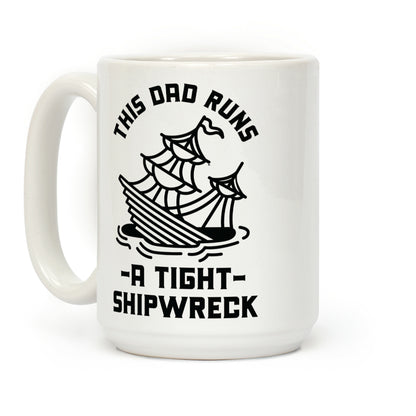 This Dad Runs a Tight Shipwreck Coffee Mug