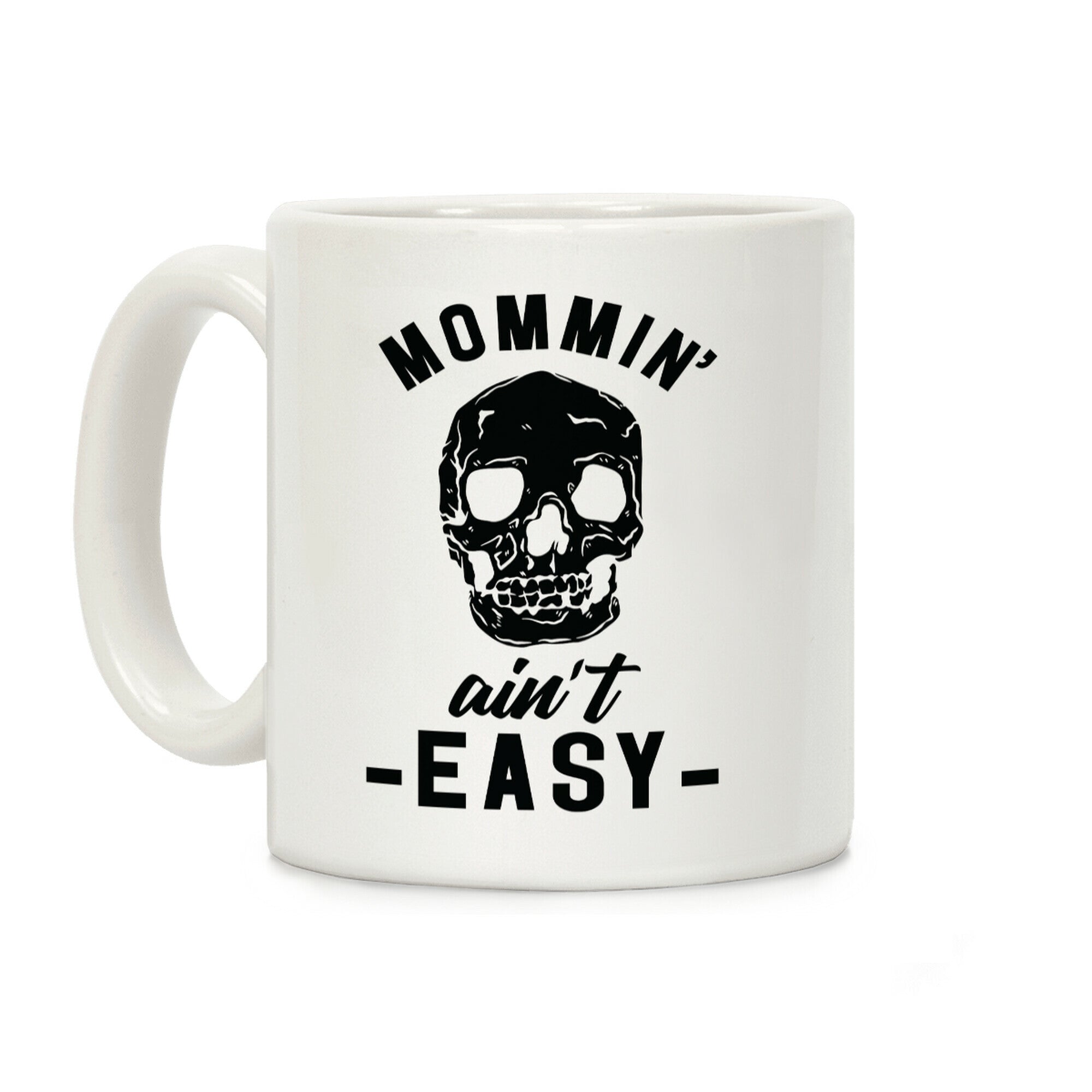 Mommin' Ain't Easy Coffee Mug