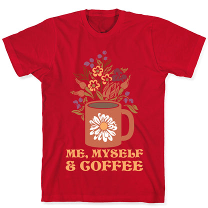 Me Myself and Coffee T-Shirt