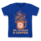 Me Myself and Coffee T-Shirt