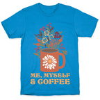 Me Myself and Coffee T-Shirt