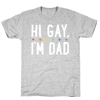 Hi Gay, I'm Dad Pair T-Shirt