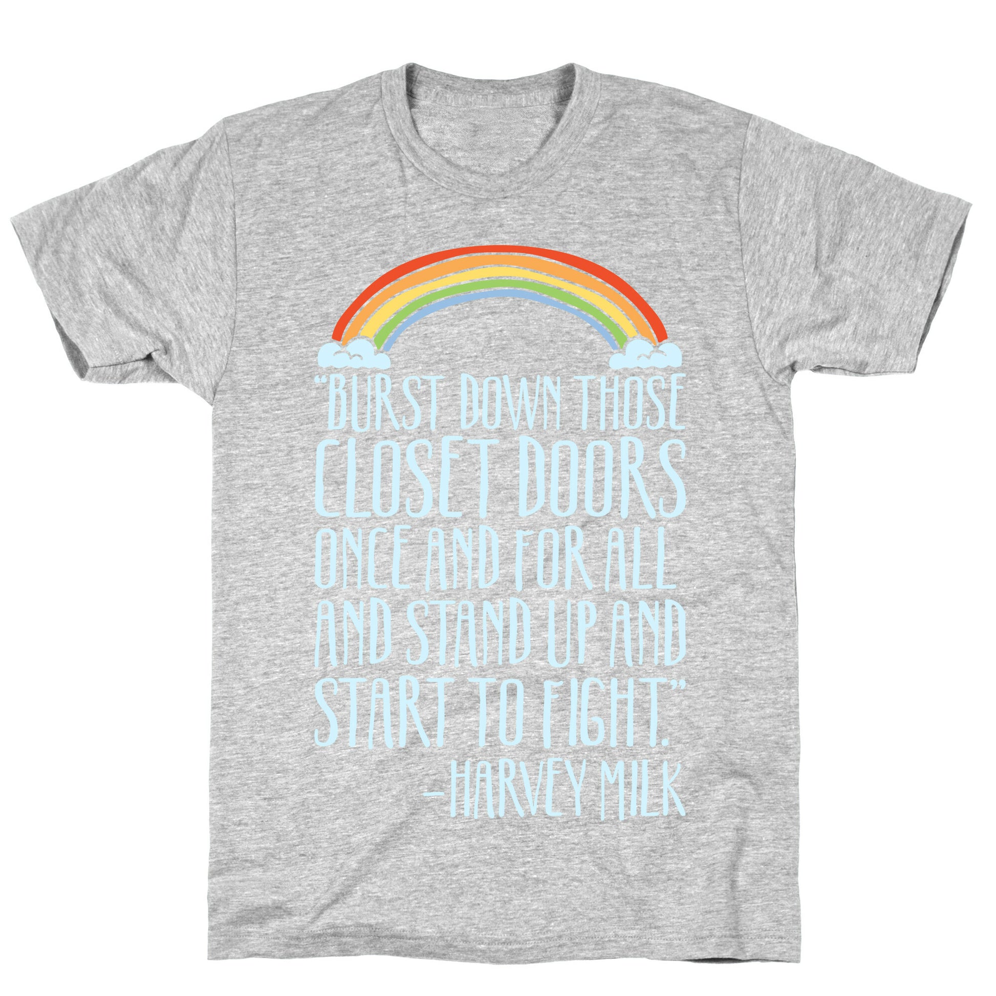 Burst Down Those Closet Doors Harvey Milk Quote White Print T-Shirt