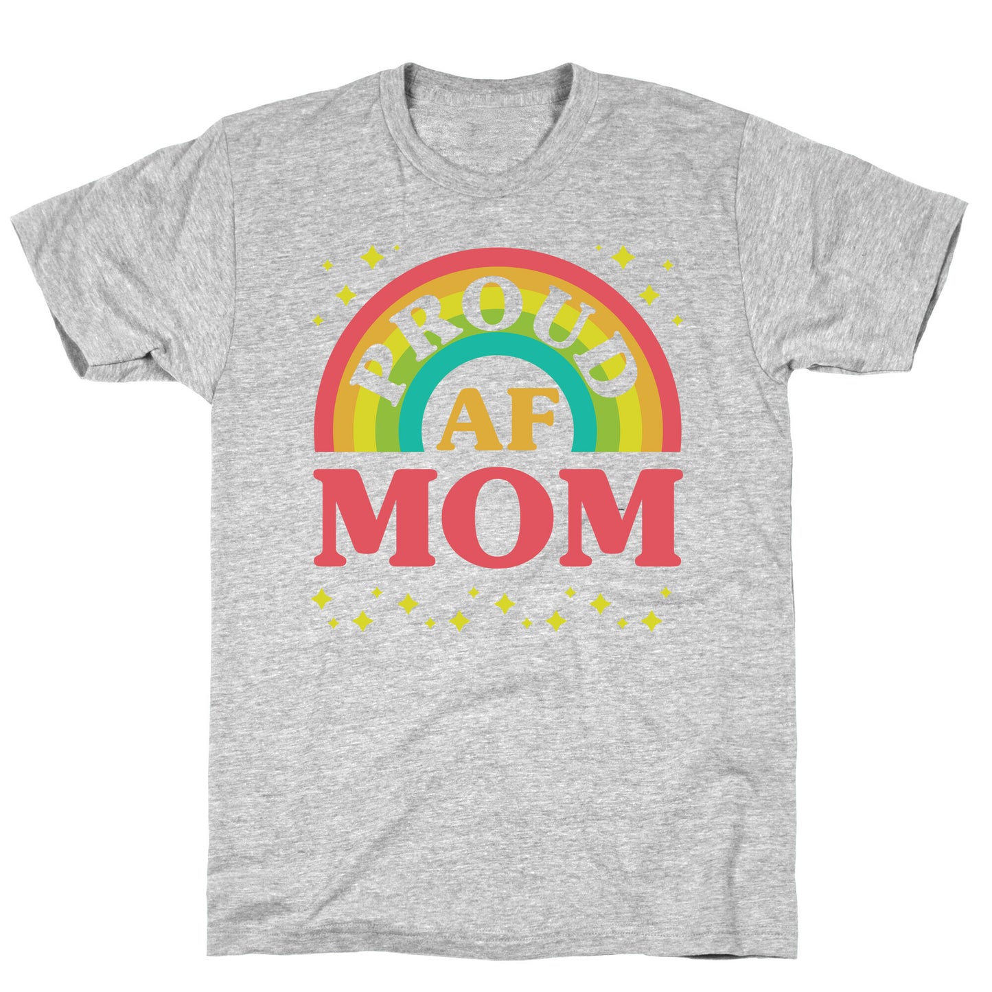 Proud AF Mom T-Shirt