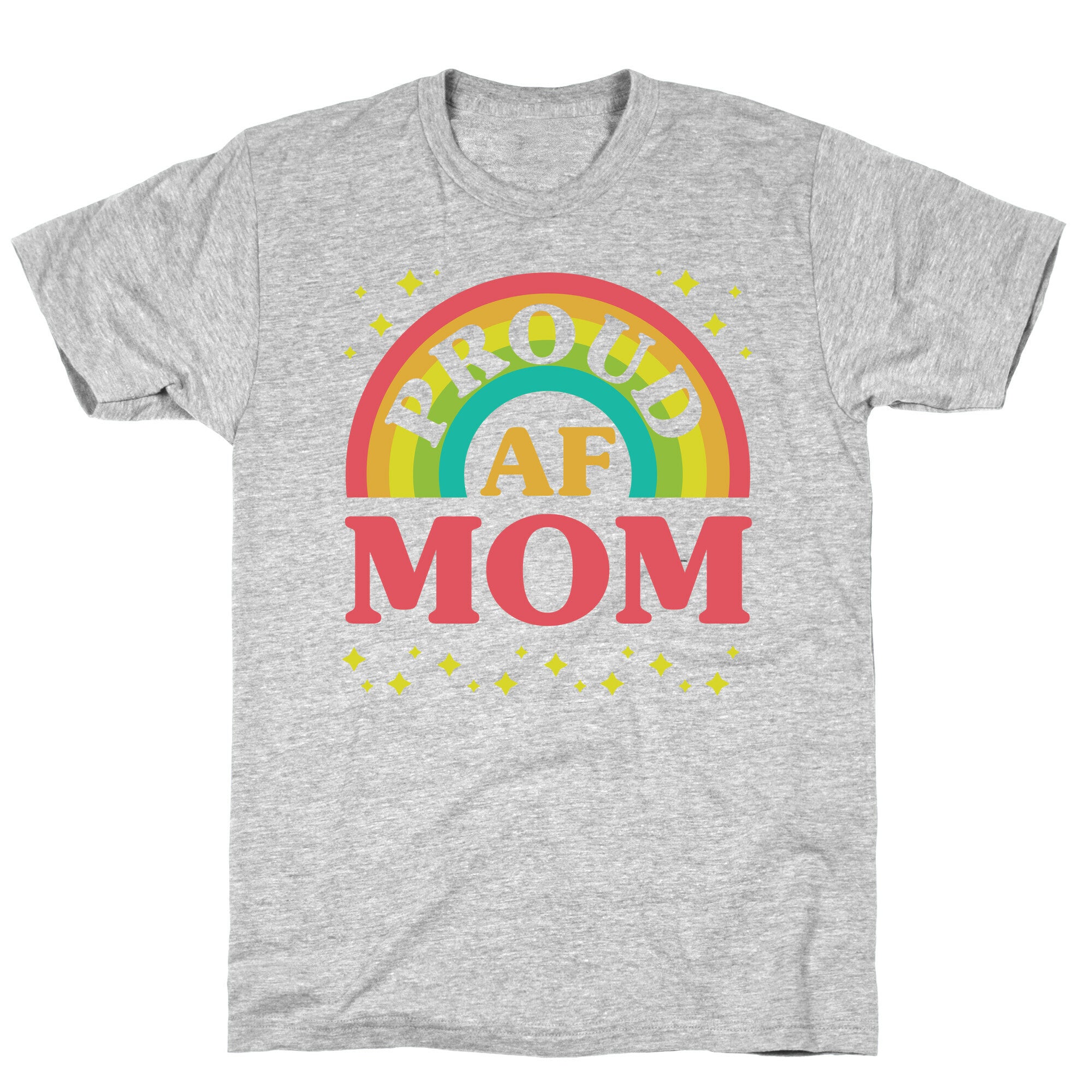 Proud AF Mom T-Shirt