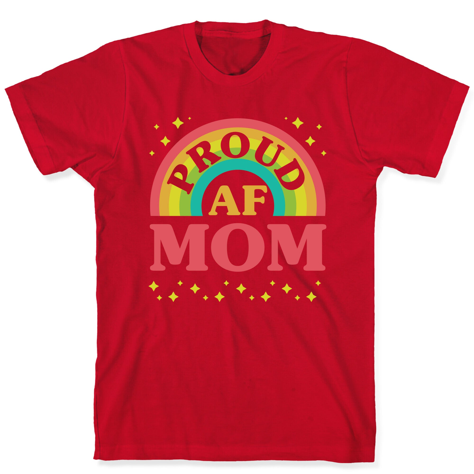 Proud AF Mom T-Shirt