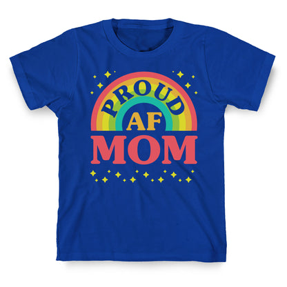 Proud AF Mom T-Shirt