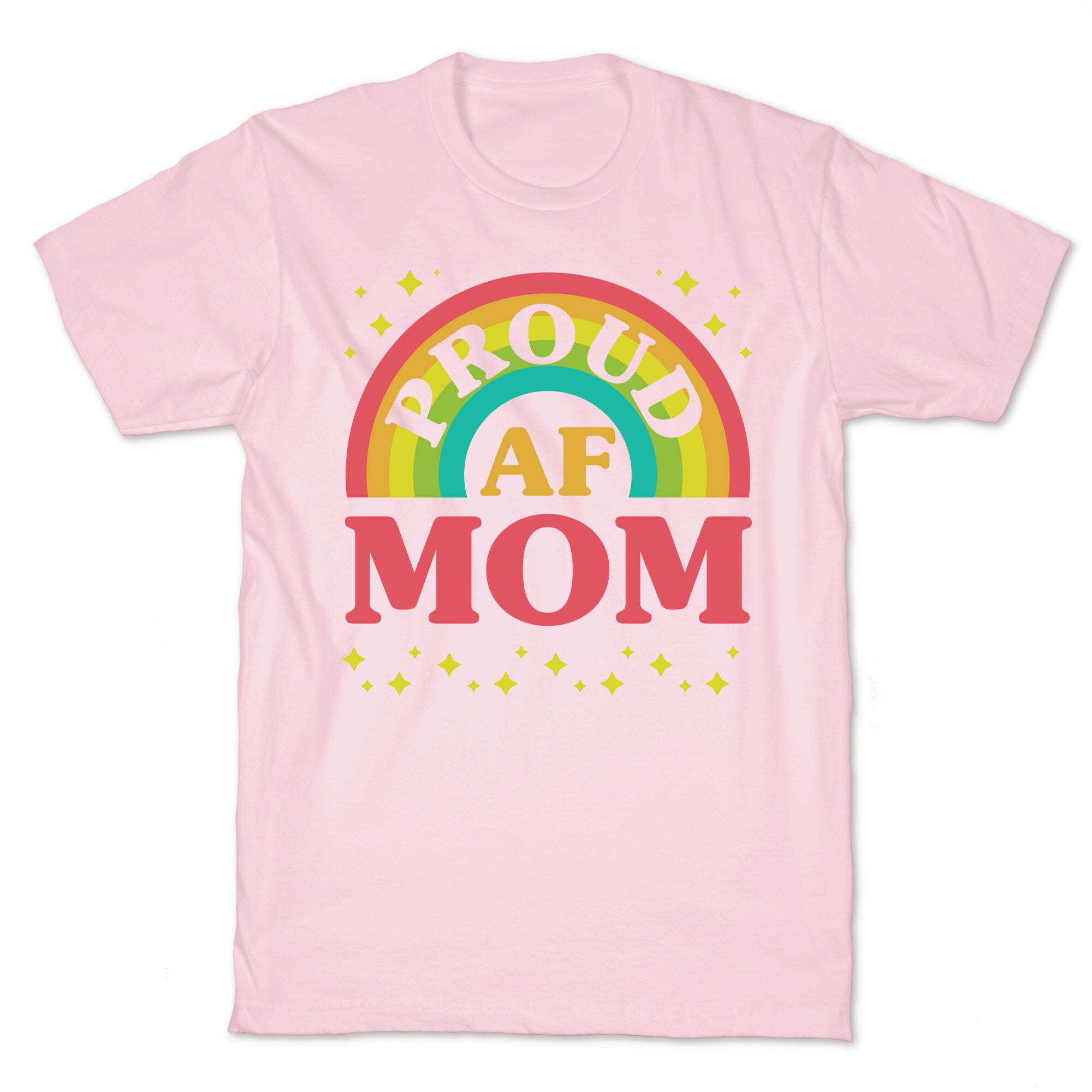 Proud AF Mom T-Shirt