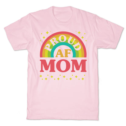 Proud AF Mom T-Shirt