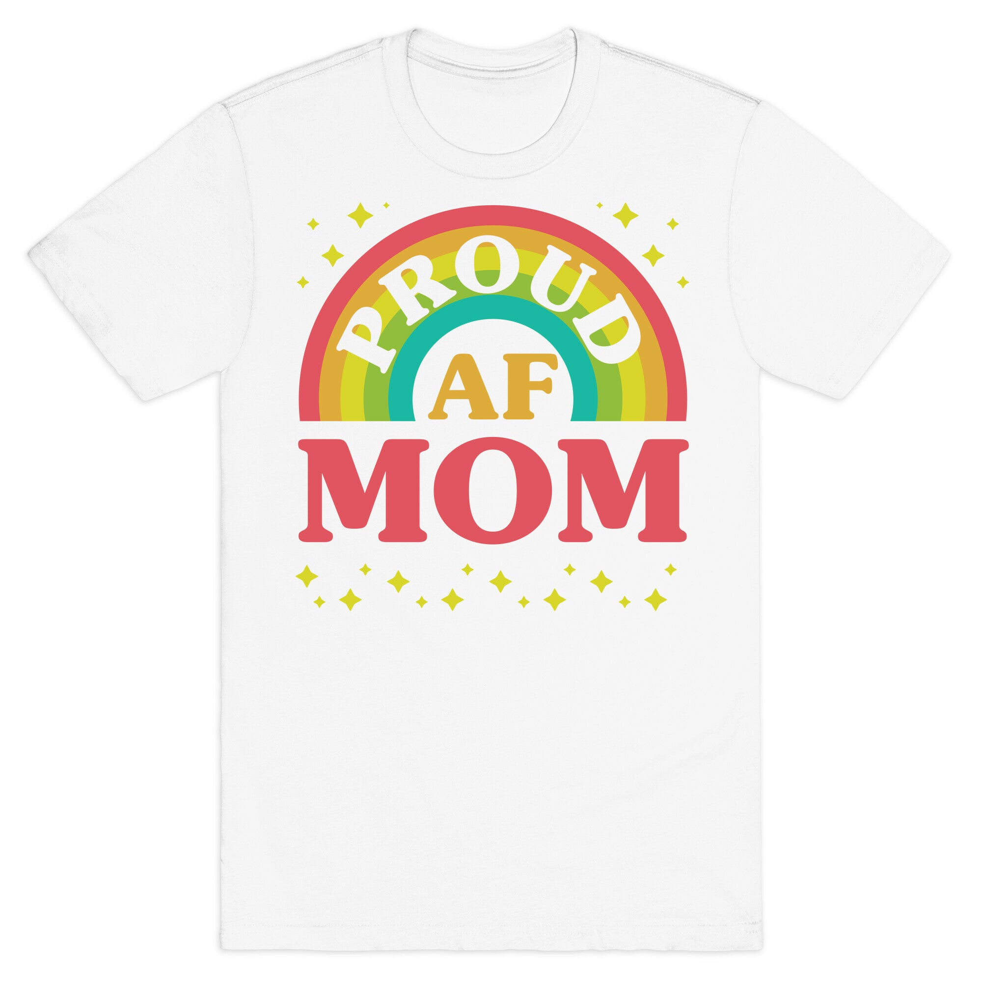 Proud AF Mom T-Shirt