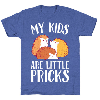 My Kids Are Little Pricks Unisex Triblend Tee