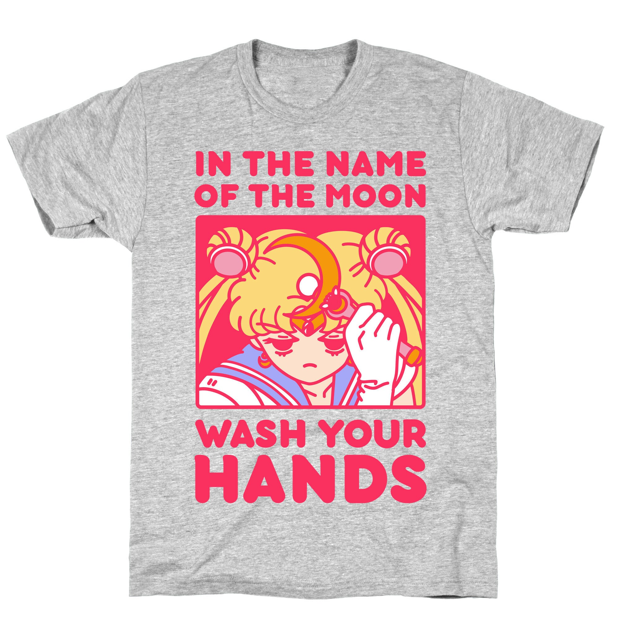 In The Name of The Moon Wash Your Hands T-Shirt