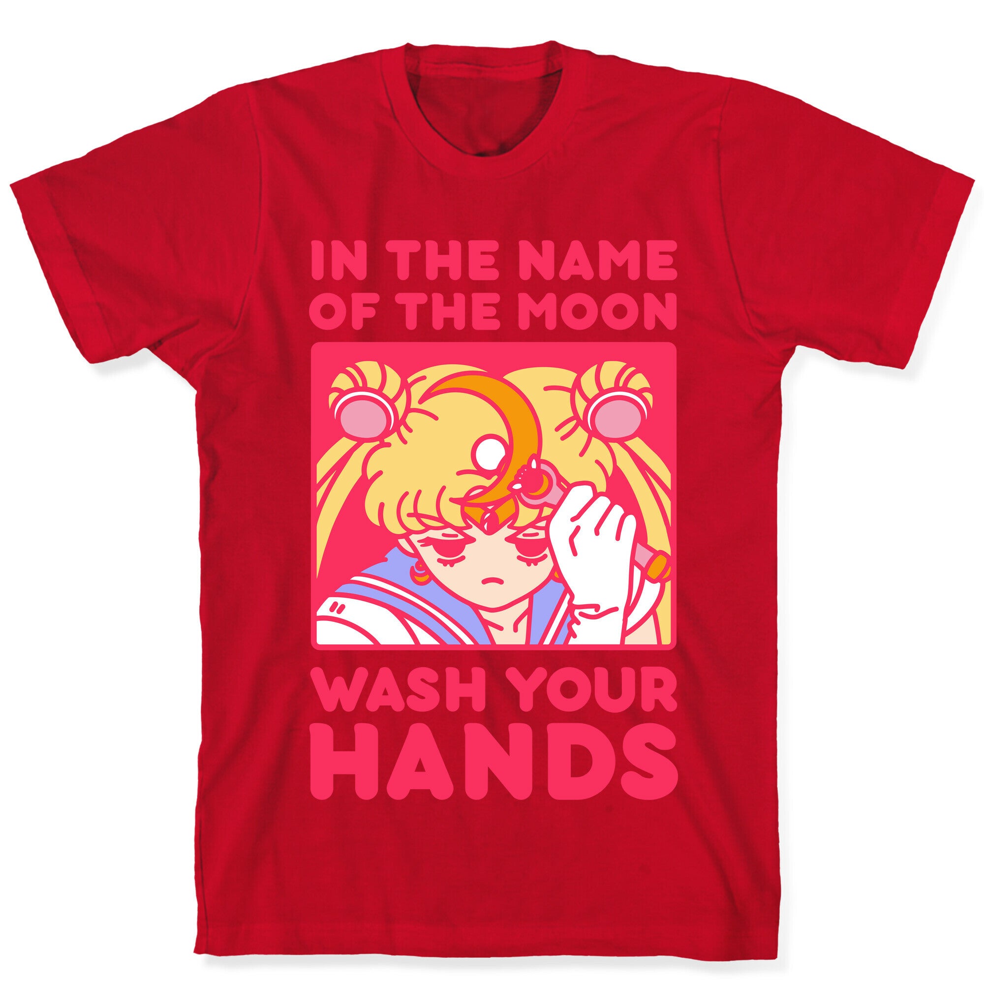 In The Name of The Moon Wash Your Hands T-Shirt