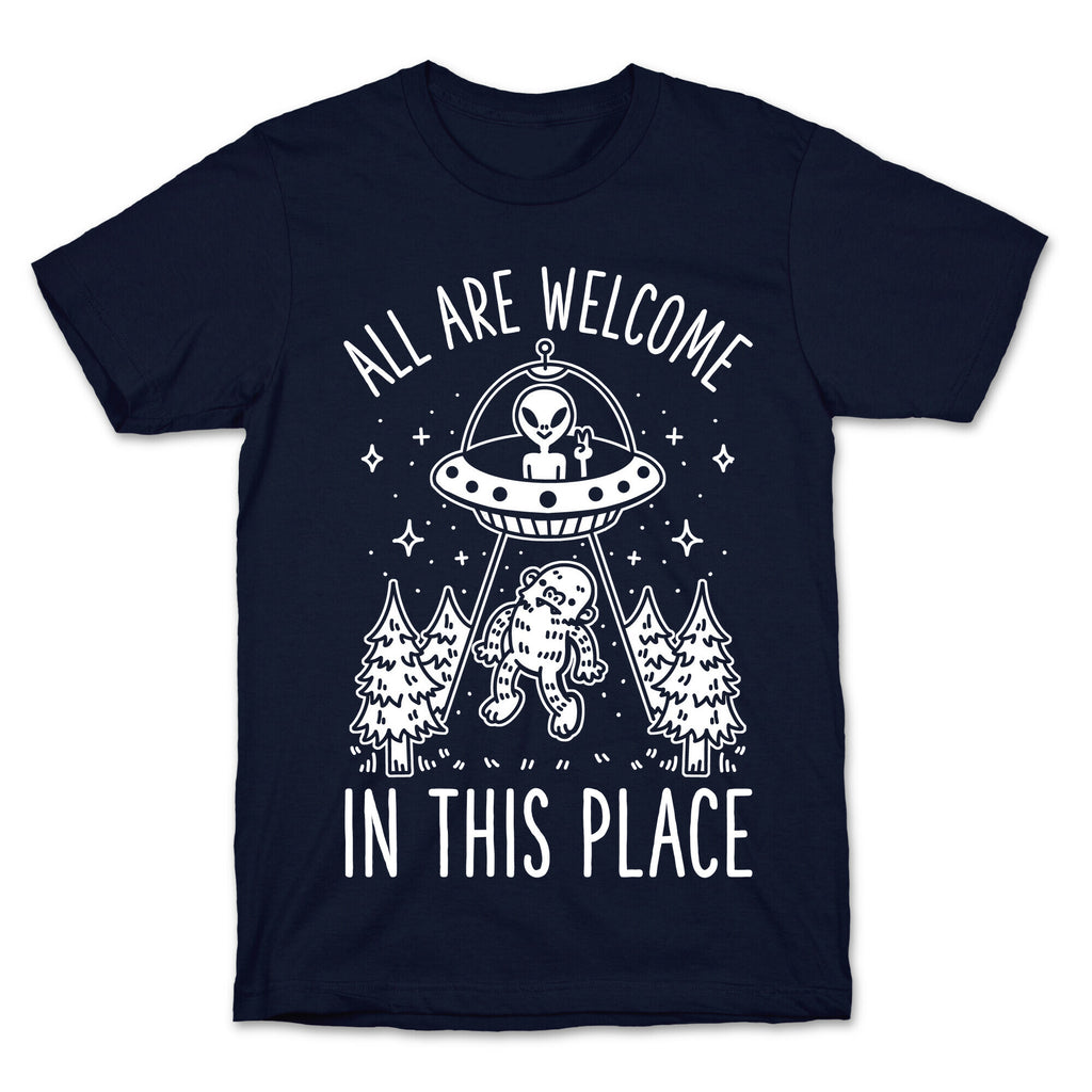 All are Welcome in this Place Bigfoot Alien Abduction T-Shirt