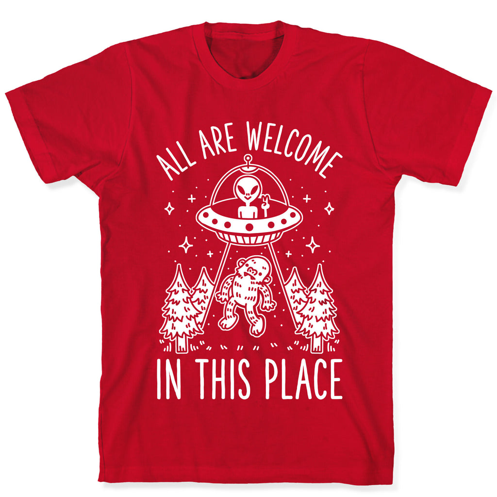 All are Welcome in this Place Bigfoot Alien Abduction T-Shirt