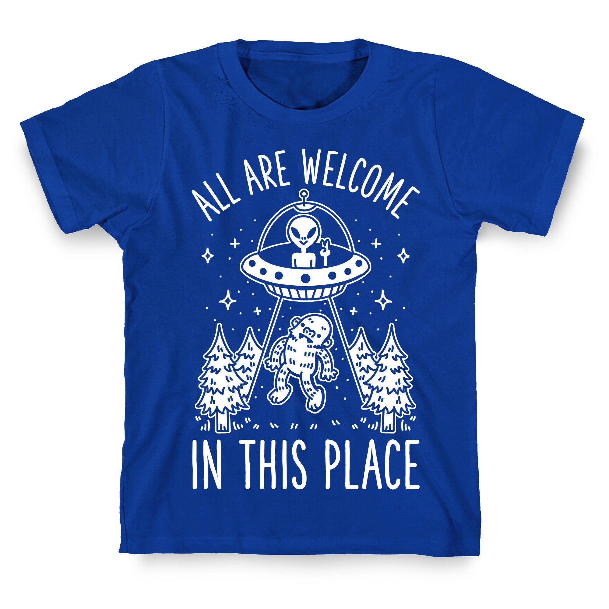 All are Welcome in this Place Bigfoot Alien Abduction T-Shirt