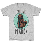 Call Me Pladdy T-Shirt