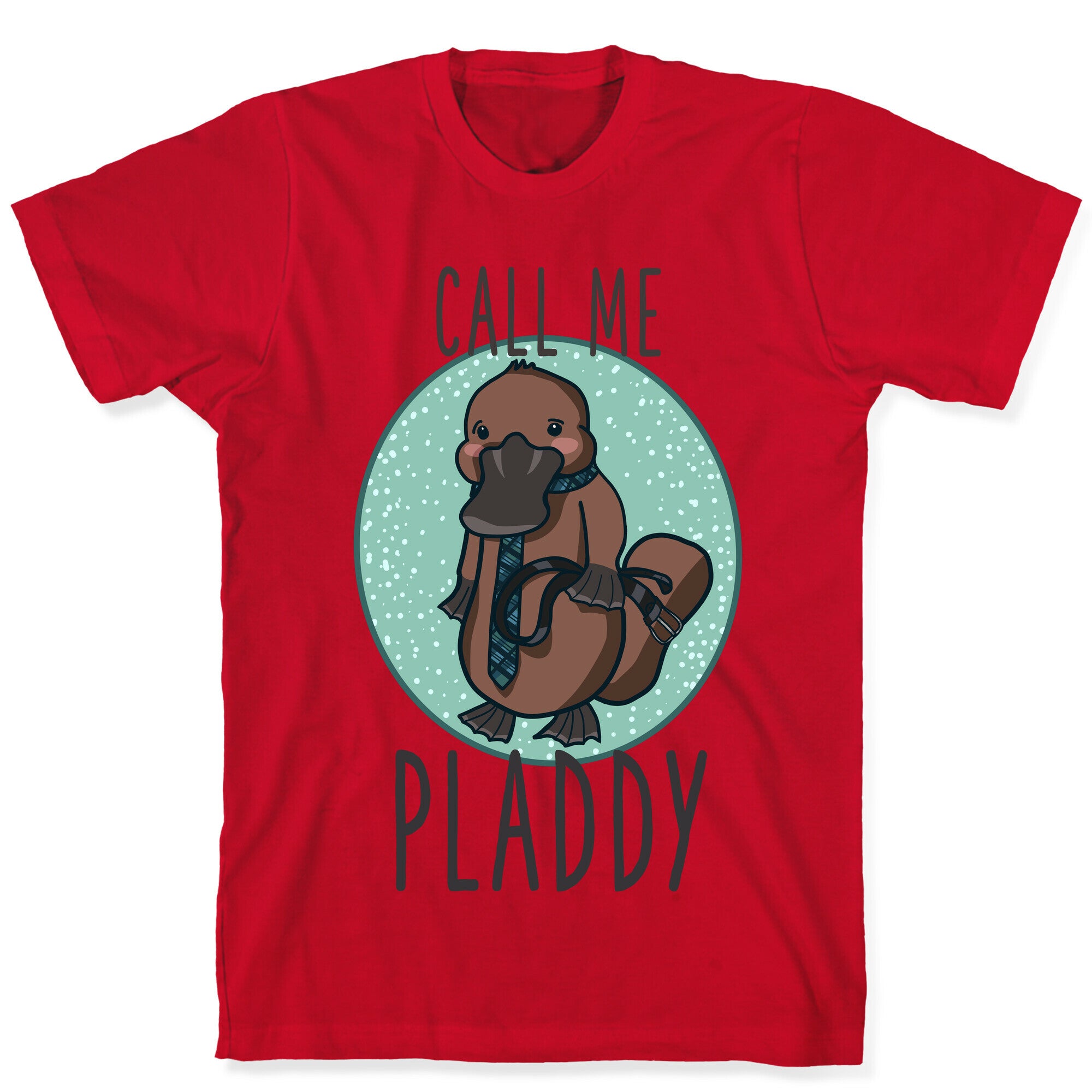 Call Me Pladdy T-Shirt