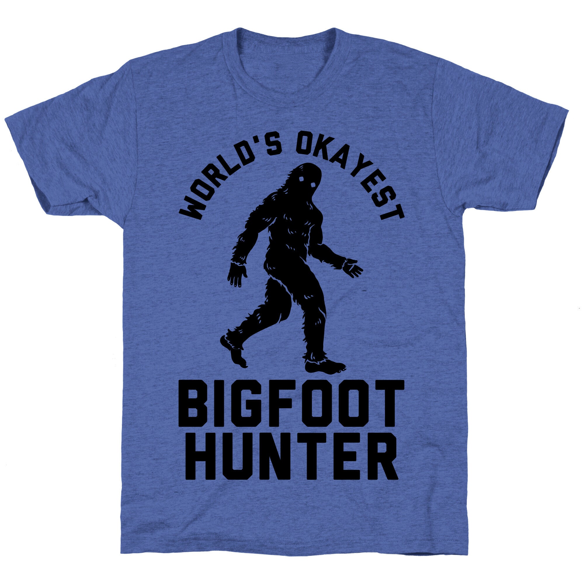 World's Okayest Bigfoot Hunter Unisex Triblend Tee