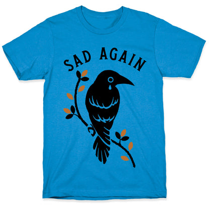 Sad Again Crying Raven T-Shirt