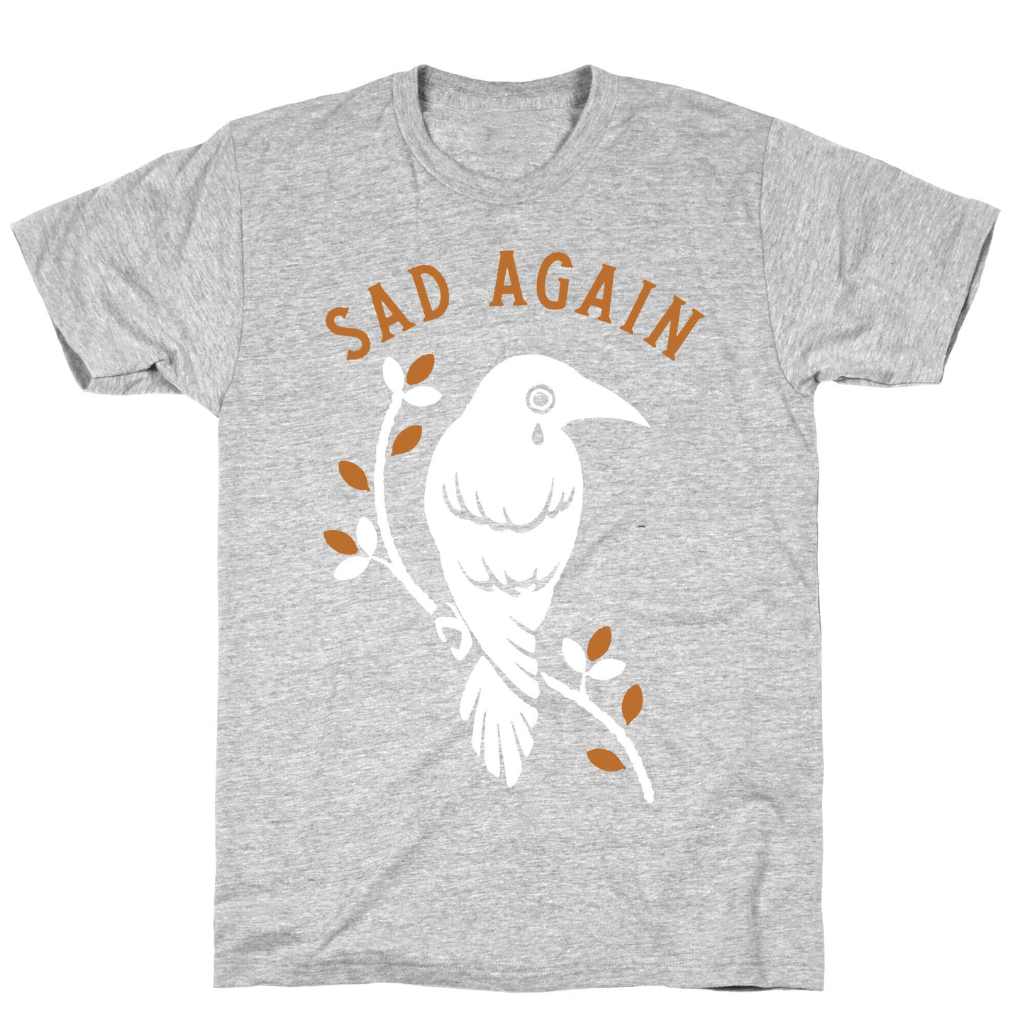 Sad Again Crying Raven T-Shirt
