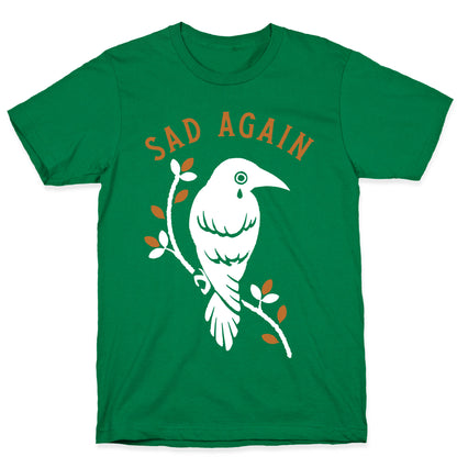 Sad Again Crying Raven T-Shirt