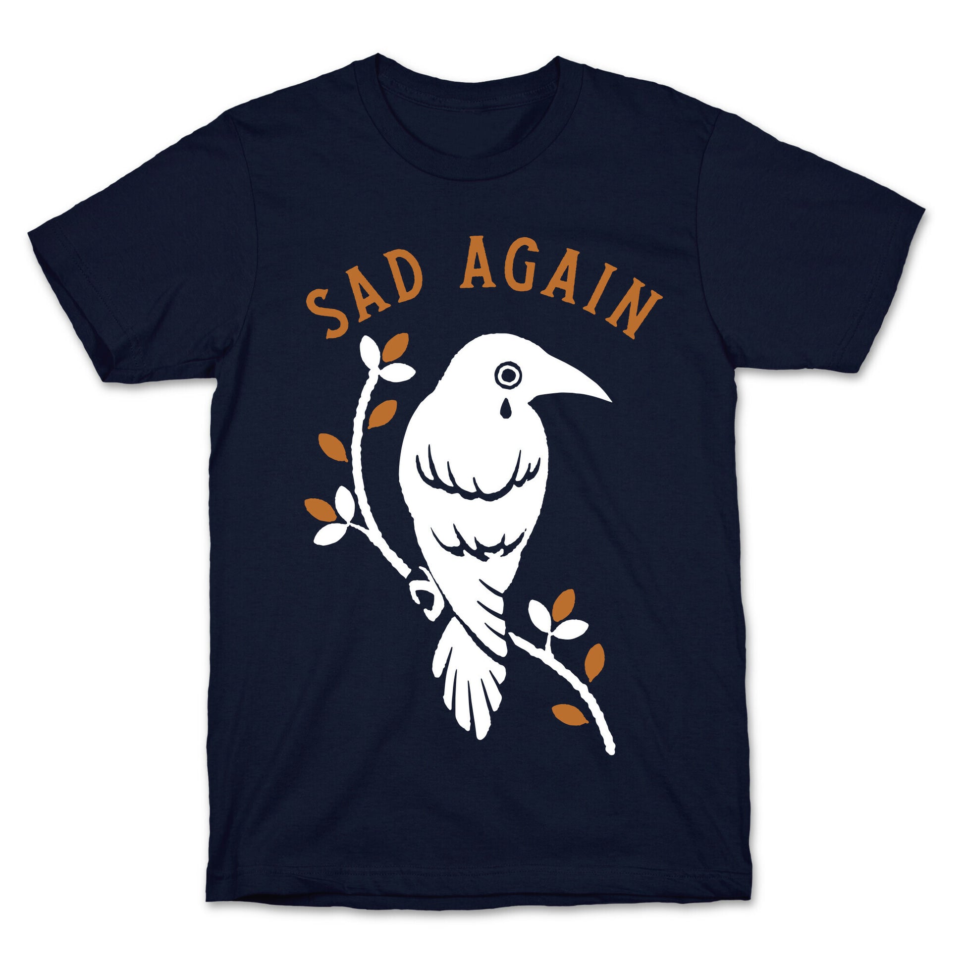 Sad Again Crying Raven T-Shirt