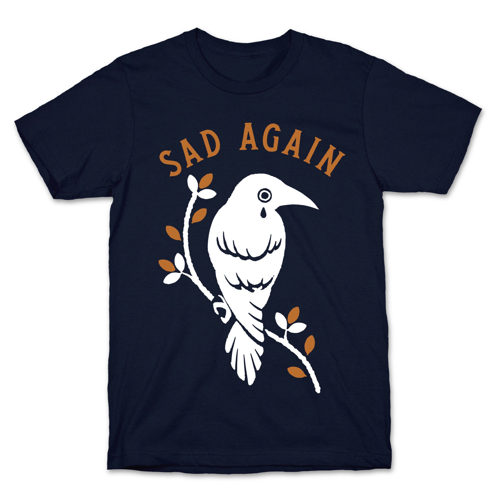 Sad Again Crying Raven T-Shirt