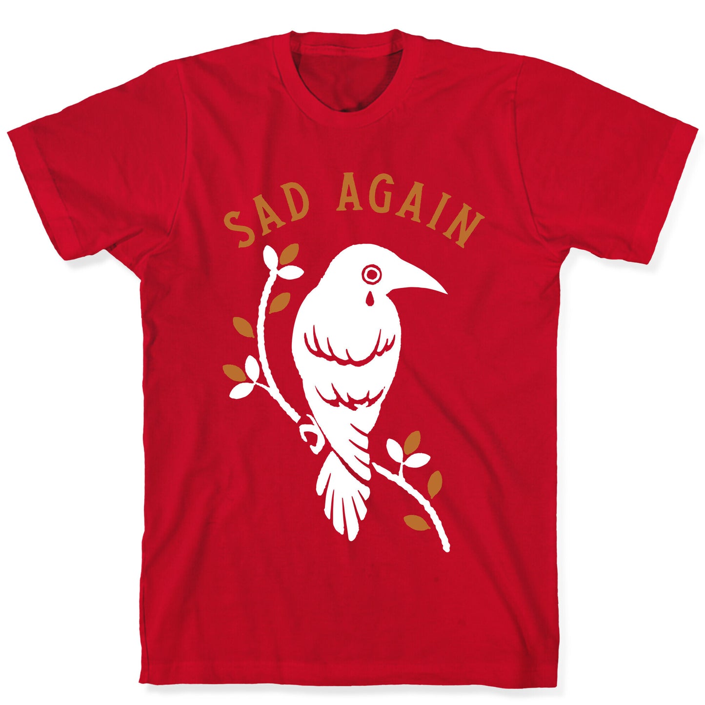 Sad Again Crying Raven T-Shirt