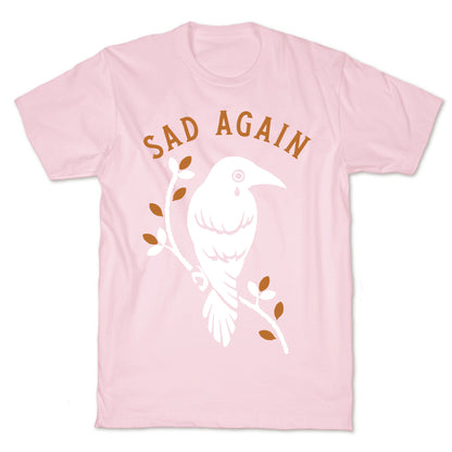 Sad Again Crying Raven T-Shirt