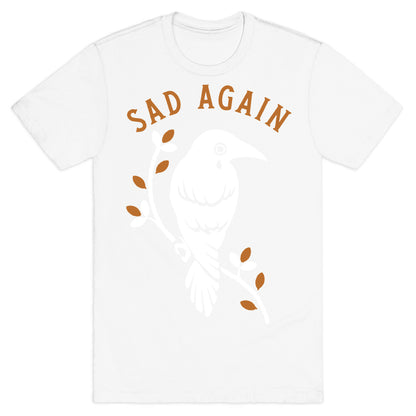 Sad Again Crying Raven T-Shirt