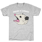 Racism Is Garbage Possum T-Shirt