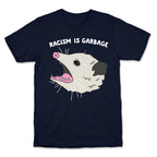 Racism Is Garbage Possum T-Shirt