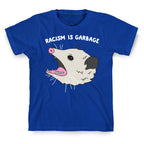 Racism Is Garbage Possum T-Shirt