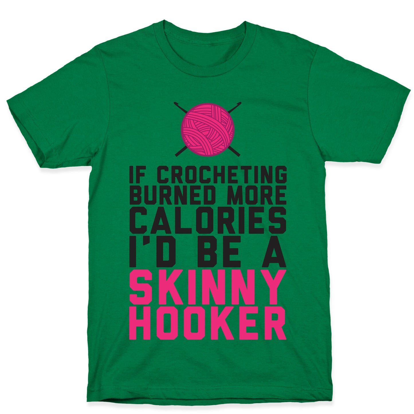 If Crocheting Burned More Calories T-Shirt