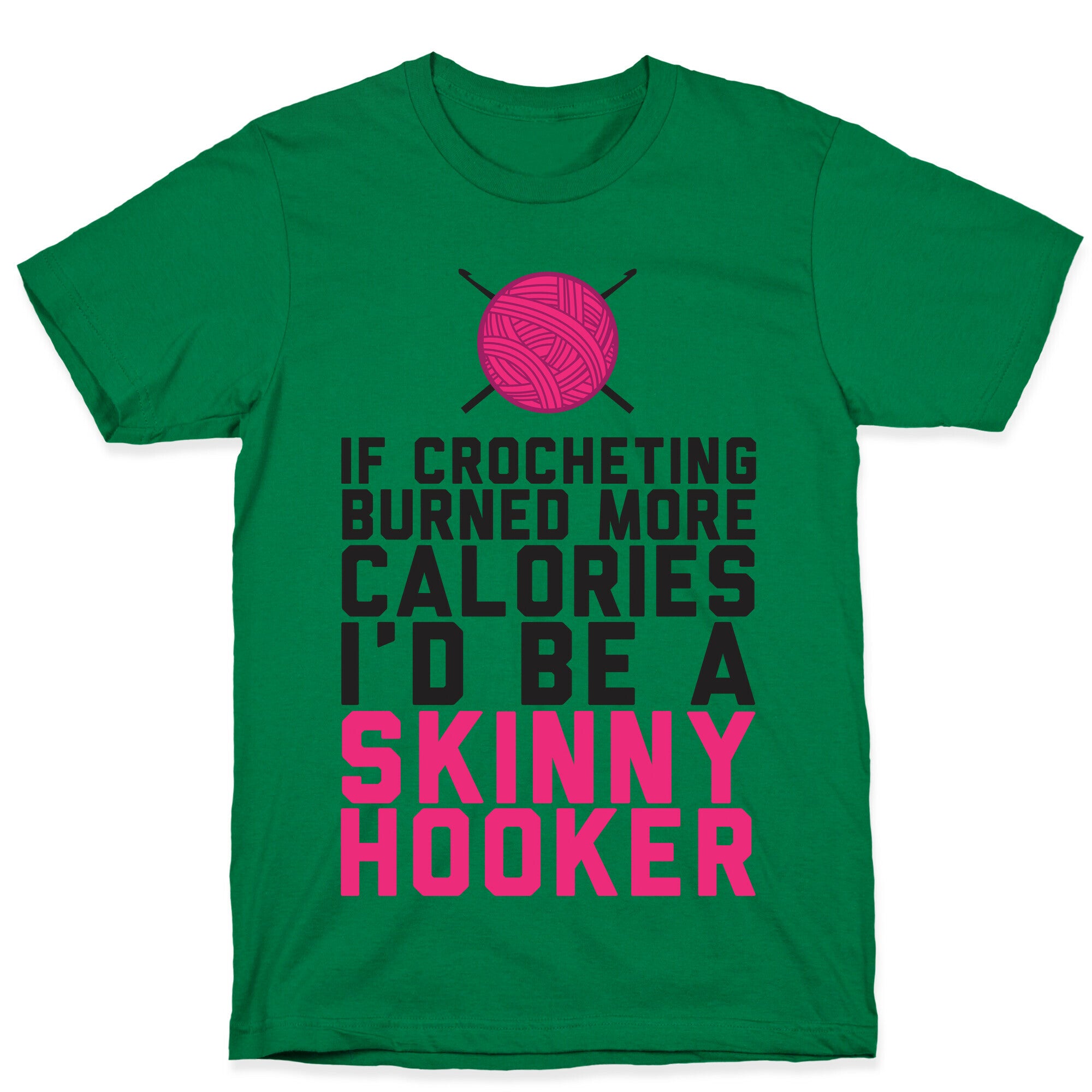 If Crocheting Burned More Calories T-Shirt
