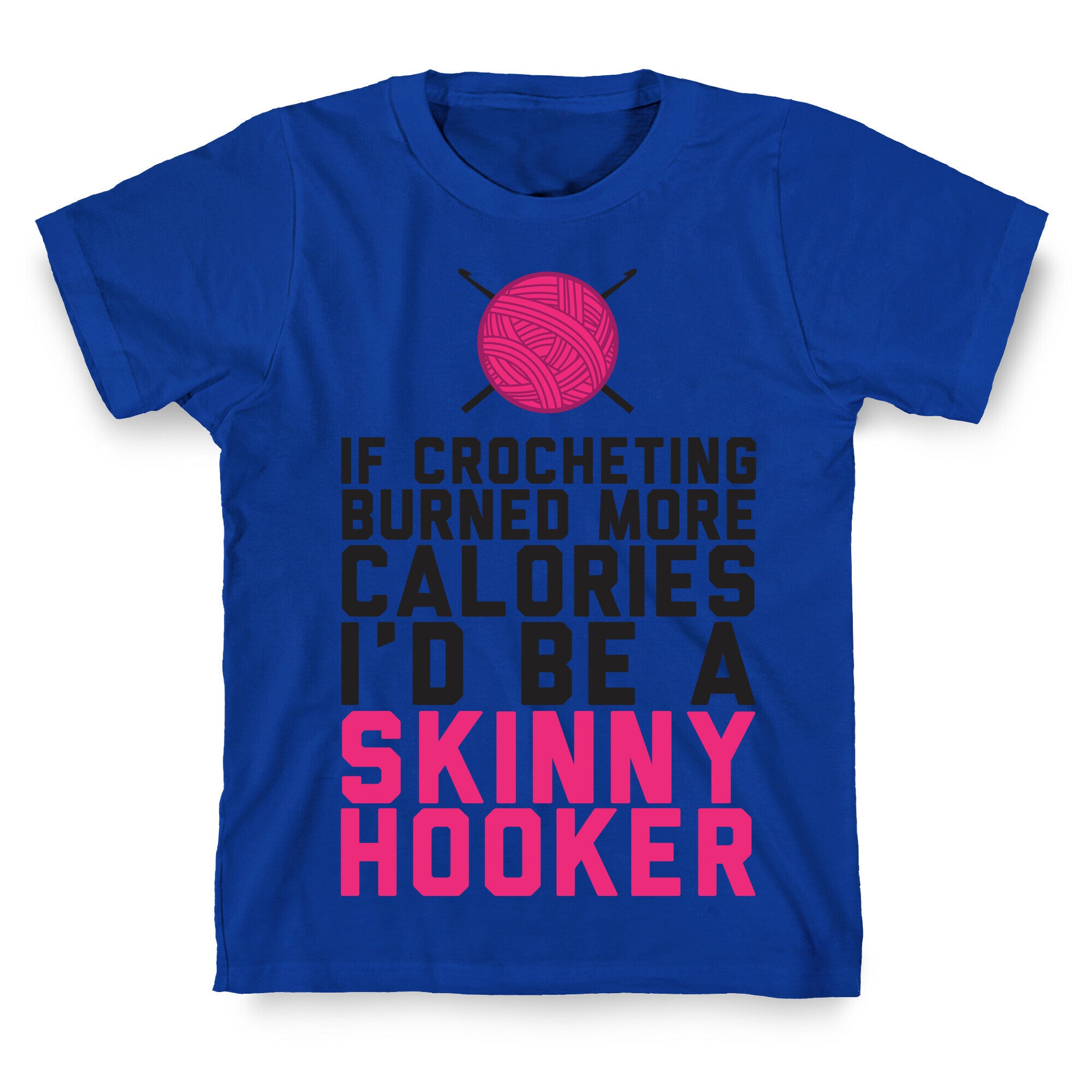 If Crocheting Burned More Calories T-Shirt