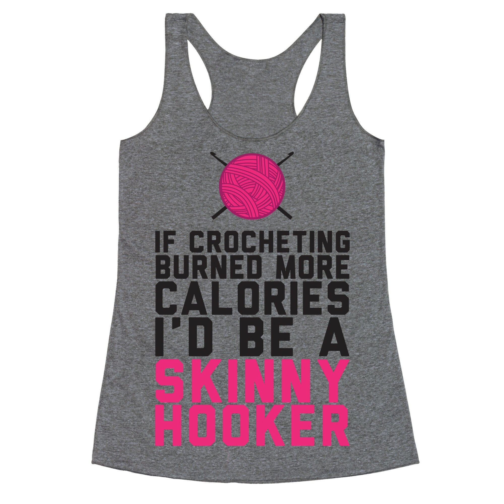 If Crocheting Burned More Calories Racerback Tank