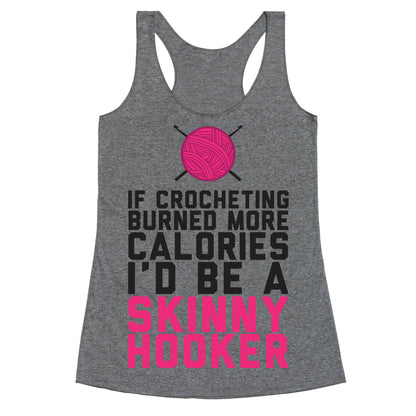 If Crocheting Burned More Calories Racerback Tank