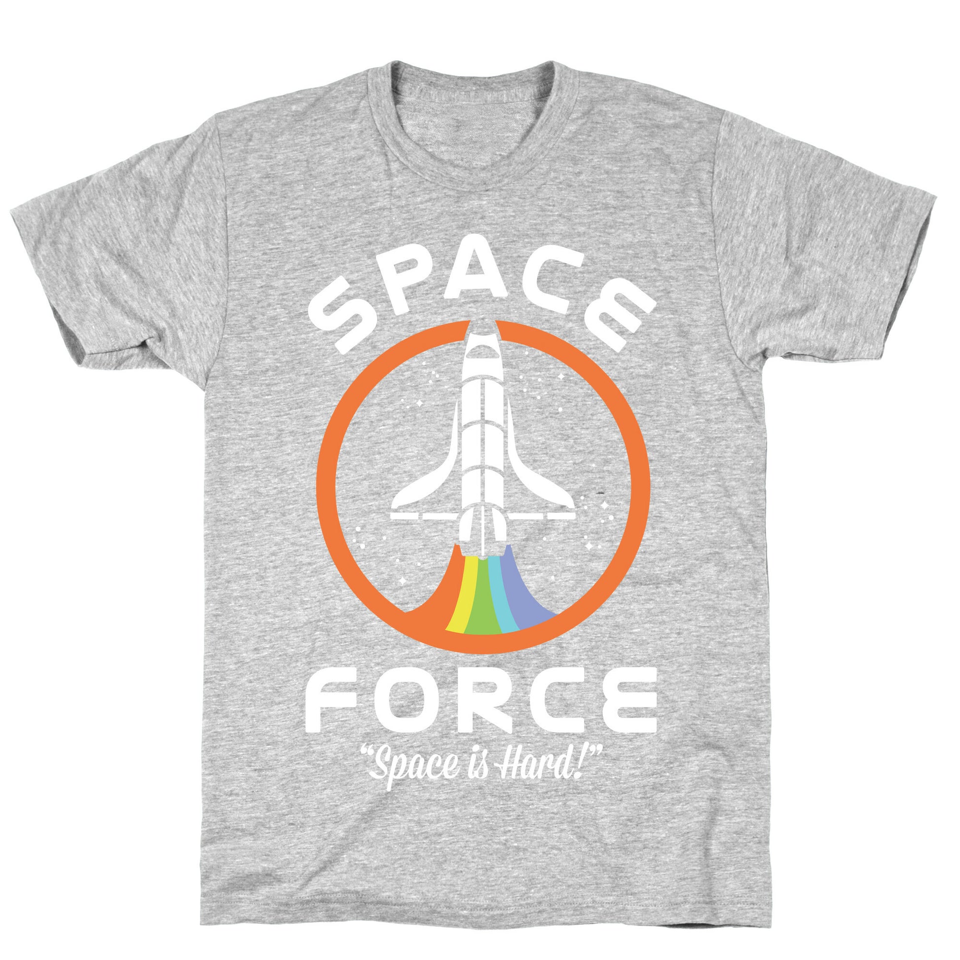 Space Force Space is Hard T-Shirt