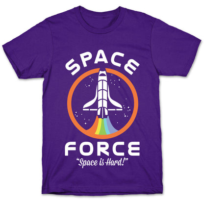 Space Force Space is Hard T-Shirt