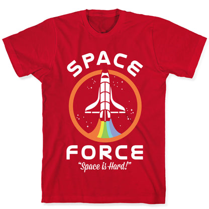 Space Force Space is Hard T-Shirt