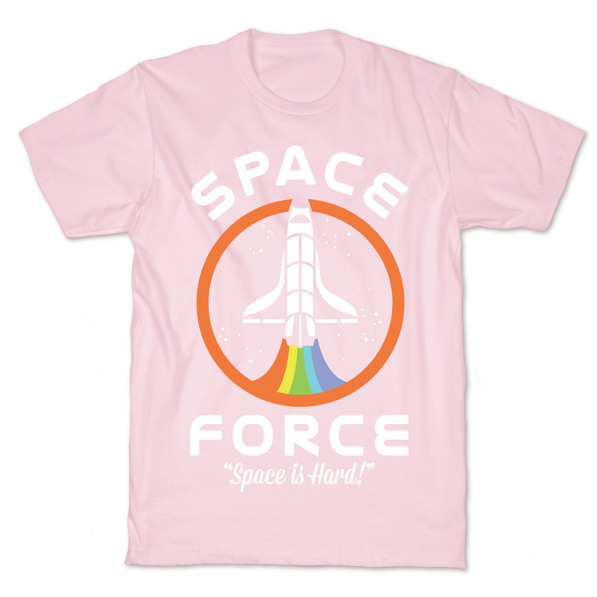 Space Force Space is Hard T-Shirt