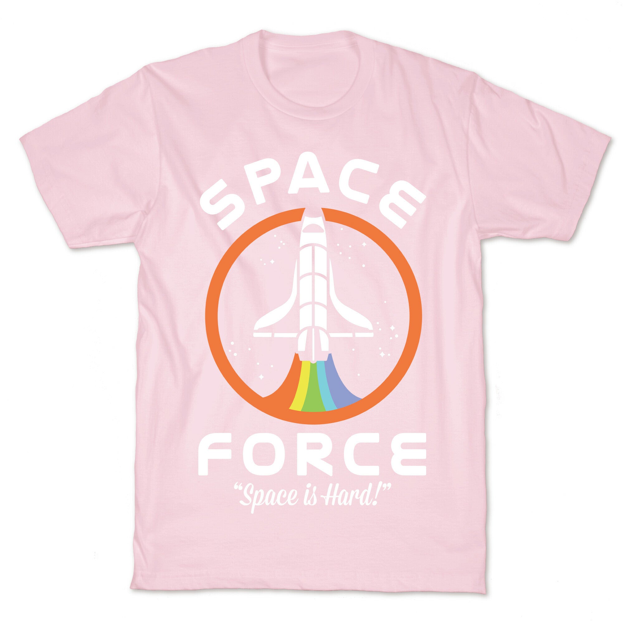 Space Force Space is Hard T-Shirt