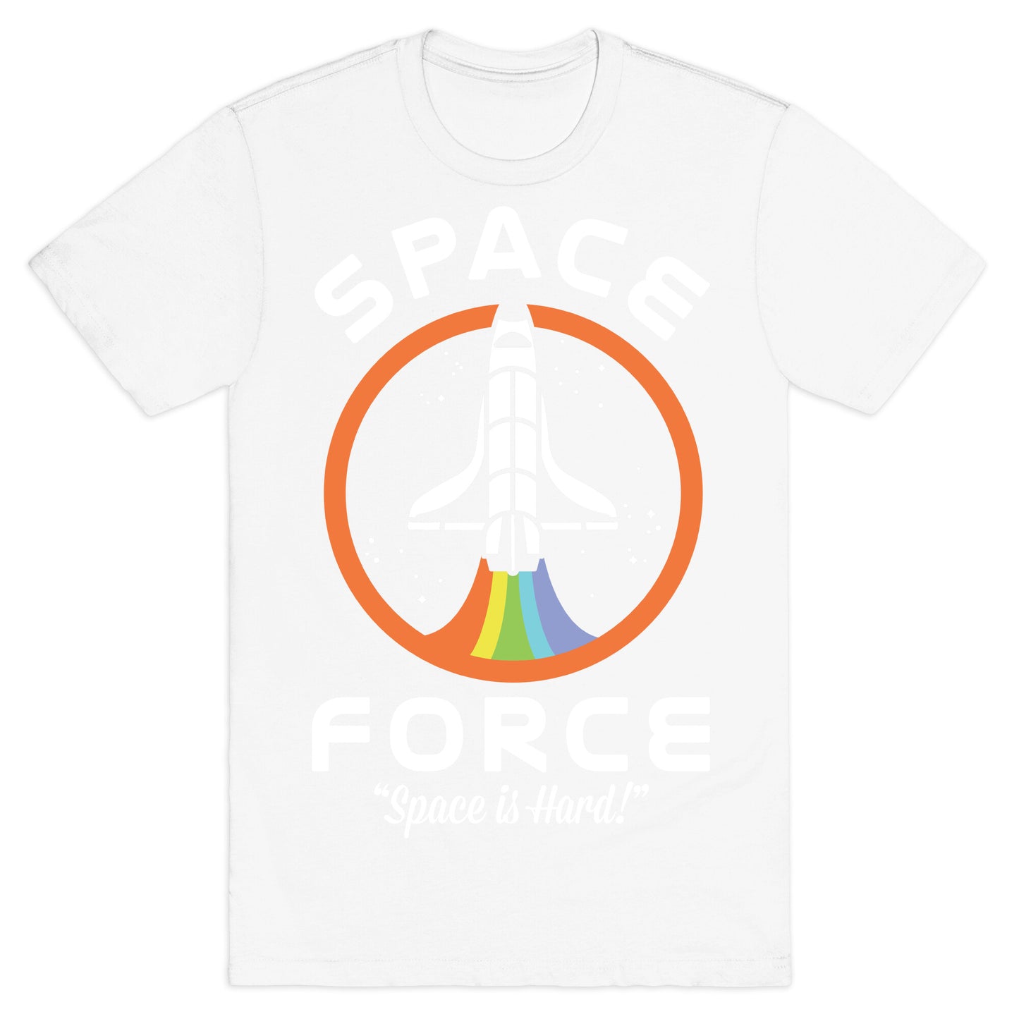 Space Force Space is Hard T-Shirt