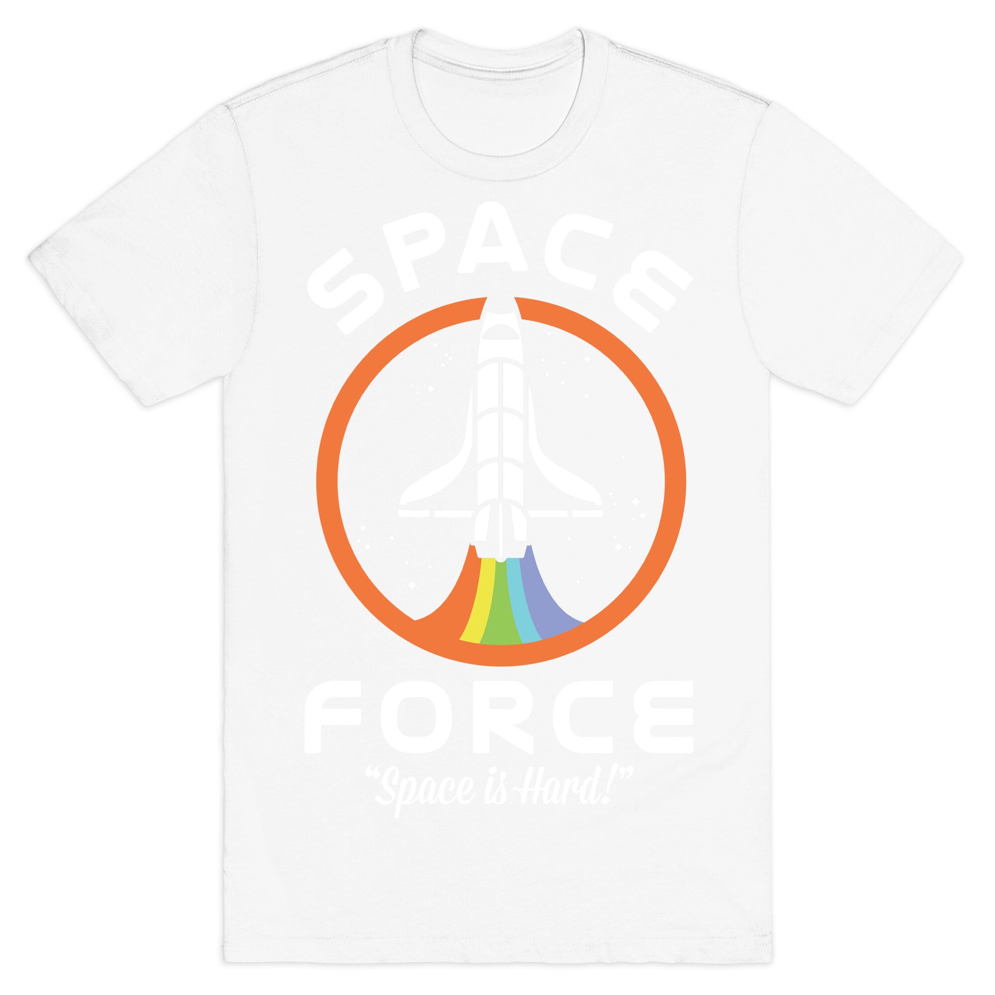 Space Force Space is Hard T-Shirt