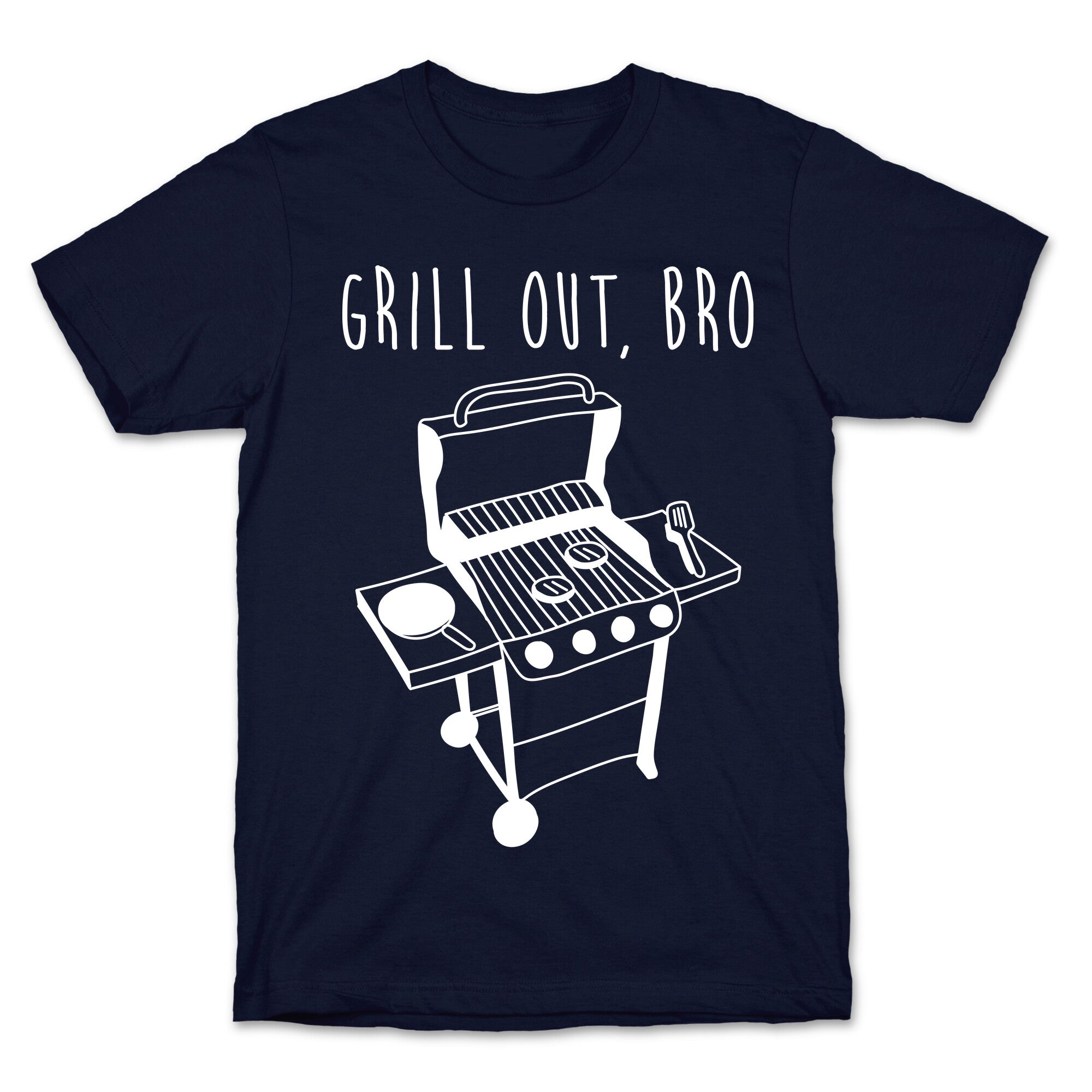 Grill Out, Bro T-Shirt