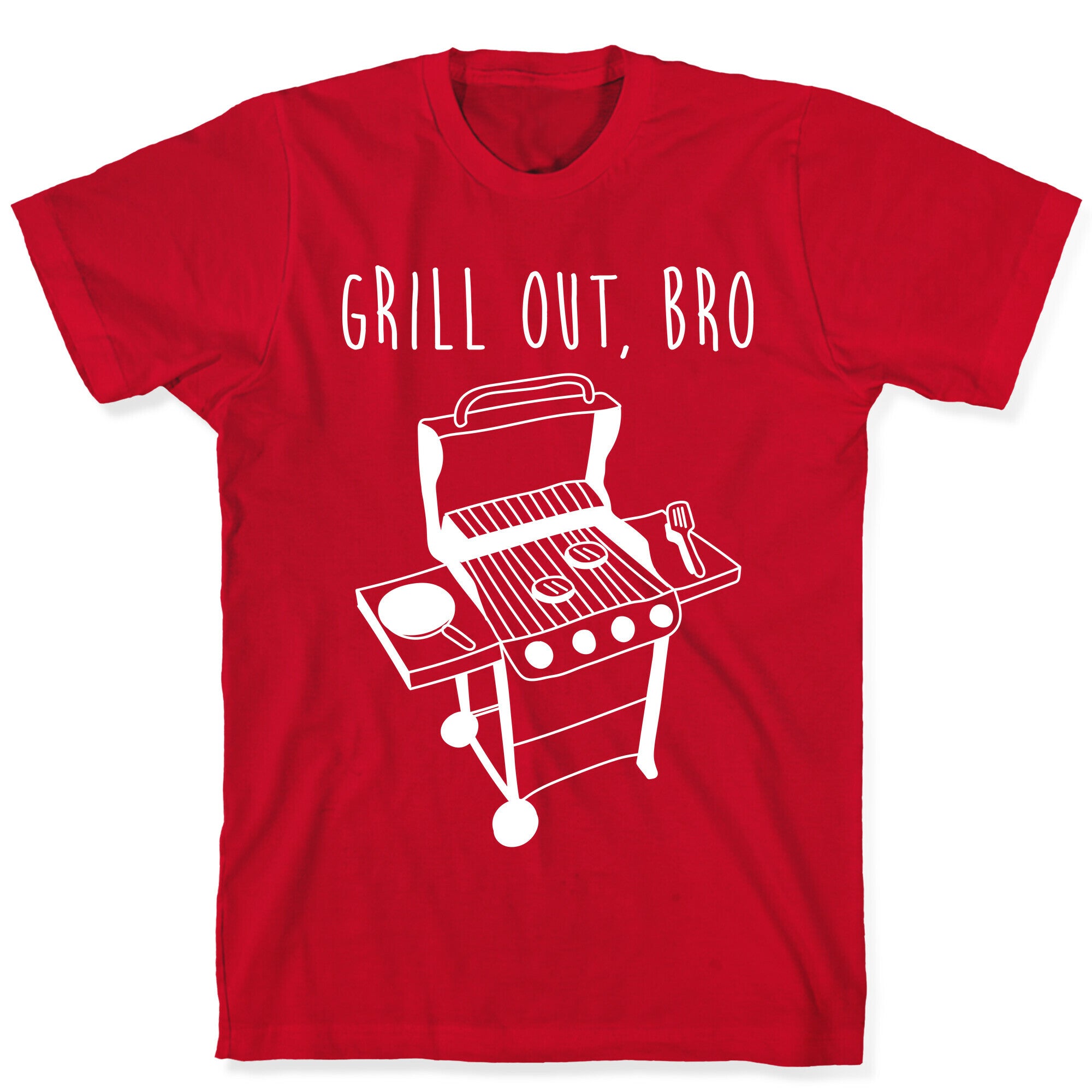 Grill Out, Bro T-Shirt