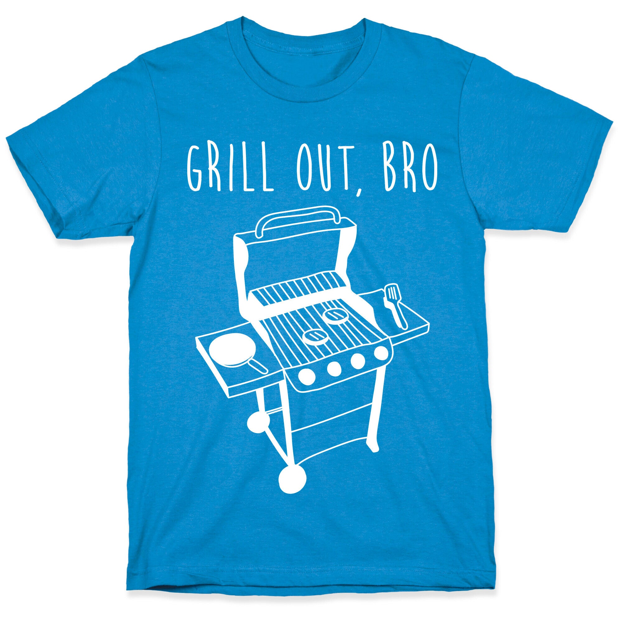 Grill Out, Bro T-Shirt