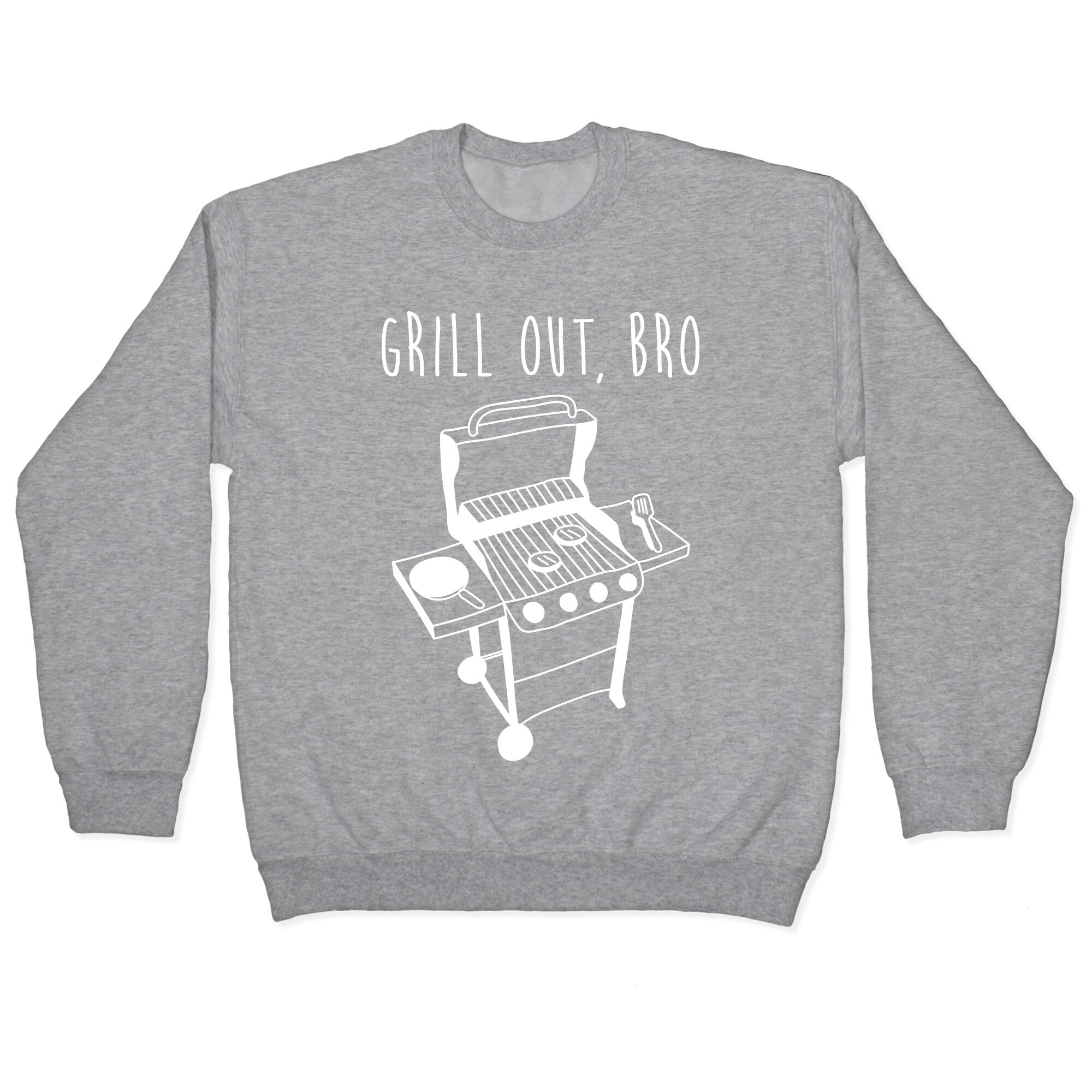 Grill Out, Bro Crewneck Sweatshirt
